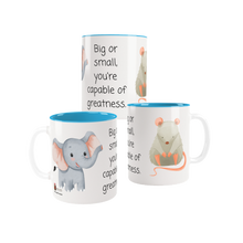 Big Or Small, You're Capable Of Greatness.