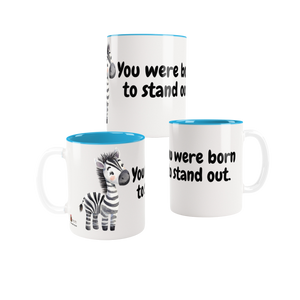 You were born to stand out