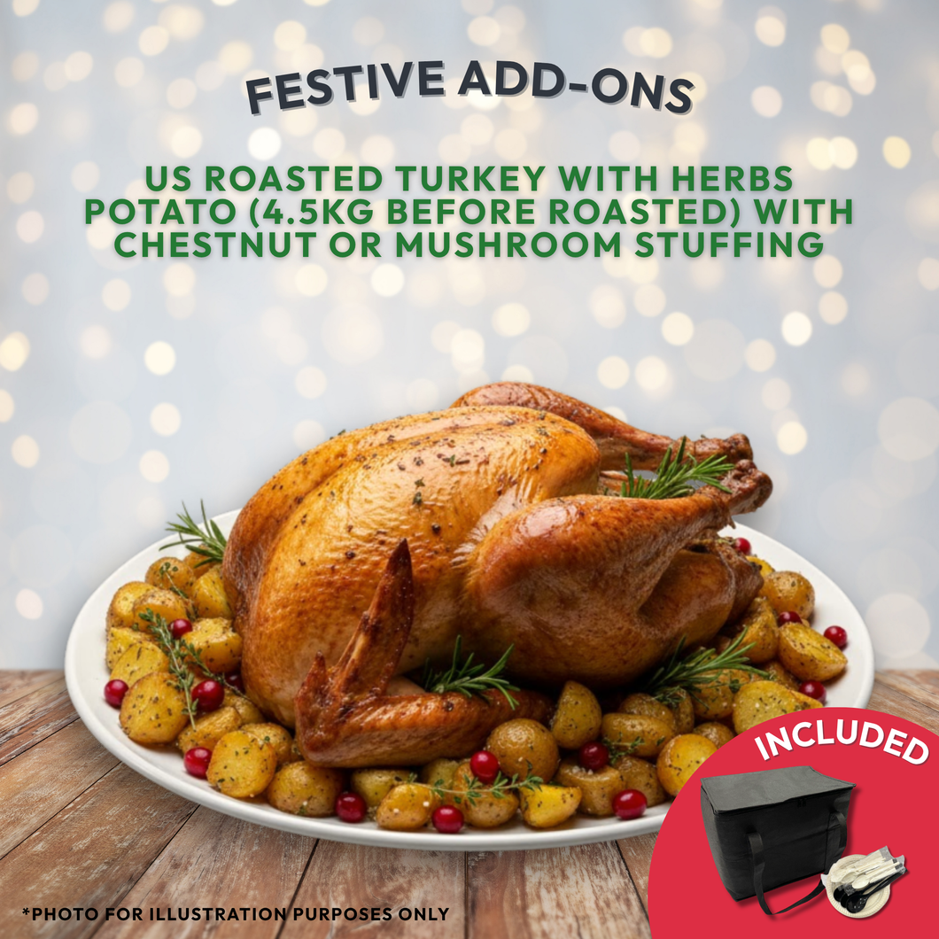 US Roasted Turkey with Herbs Potato (4.5kg - 5.2kg before roasted) with Chestnut or Mushroom Stuffing - Christmas Festive Menu
